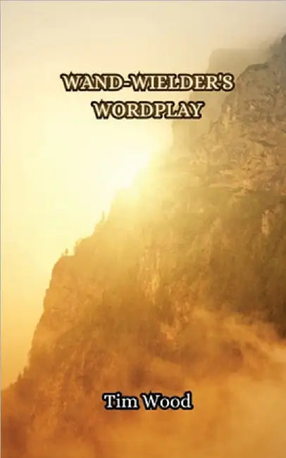 Wand-wielder's Wordplay by Tim Wood