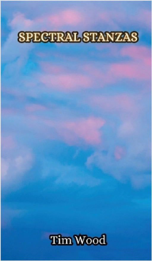 Spectral Stanzas by Tim Wood