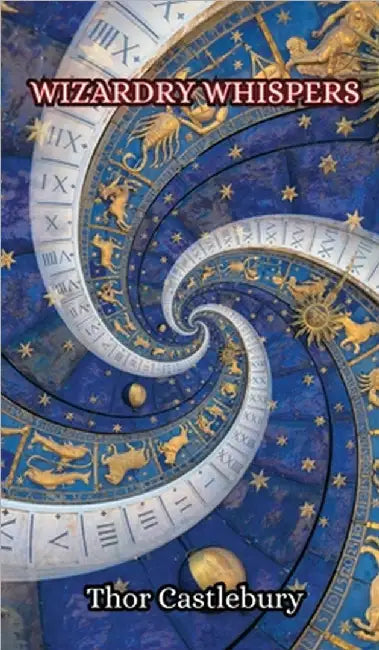 Wizardry Whispers by Thor Castlebury