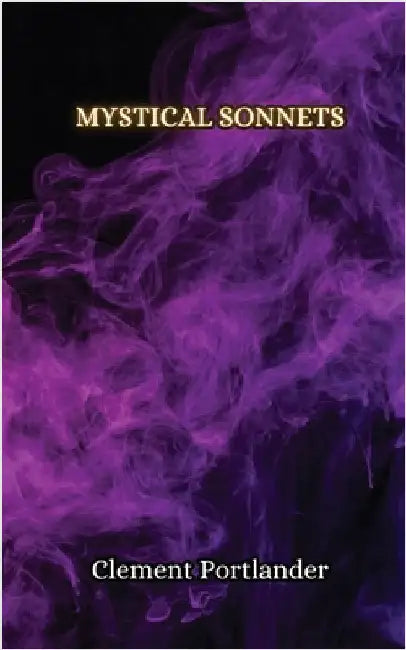 Mystical Sonnets by Portlander, Clement