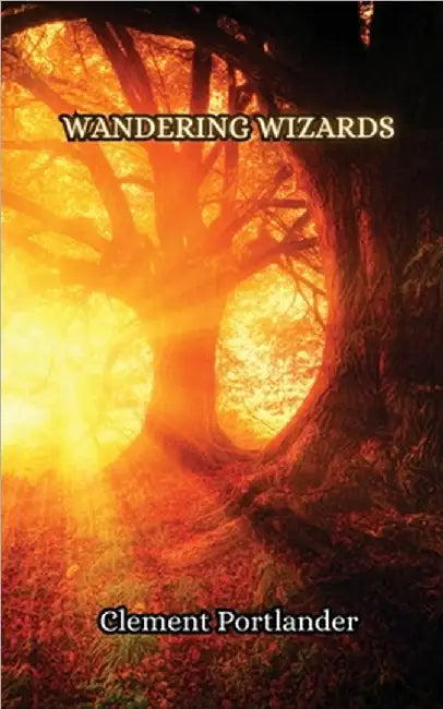 Wandering Wizards by Portlander, Clement