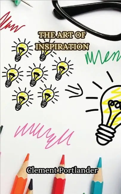 The Art of Inspiration by Portlander, Clement
