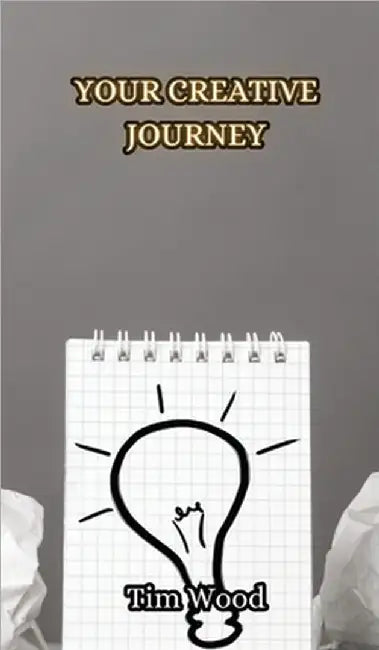 Your Creative Journey by Wood, Tim