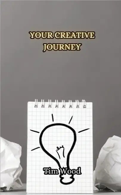 Your Creative Journey by Wood, Tim