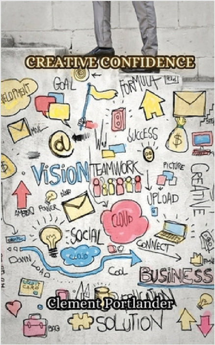 Creative Confidence by Clement Portlander