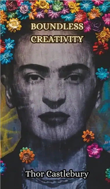 Boundless Creativity by Thor Castlebury