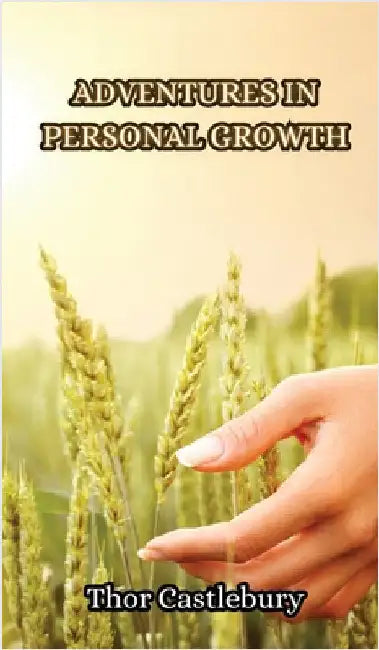 Adventures in Personal Growth by Castlebury, Thor
