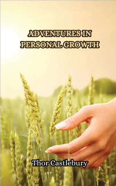 Adventures in Personal Growth by Thor Castlebury