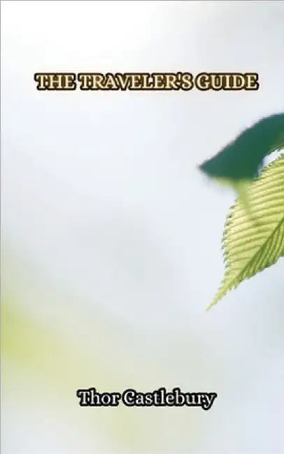 The Traveler's Guide by Thor Castlebury