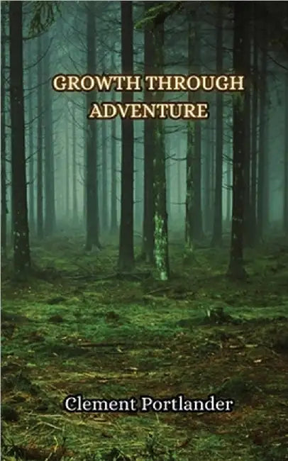 Growth Through Adventure by Portlander, Clement