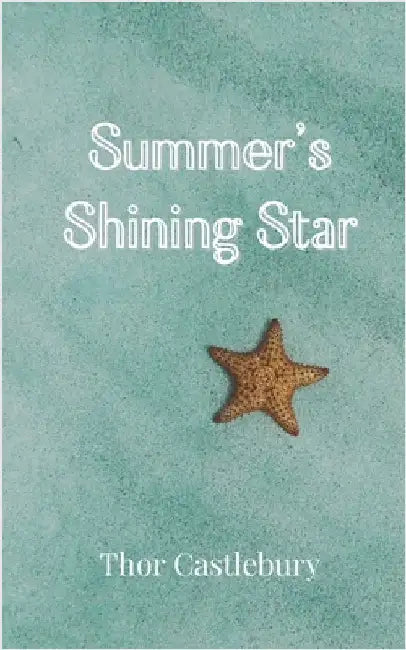 Summer's Shining Star by Thor Castlebury