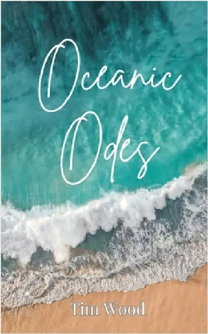 Oceanic Odes by Wood, Tim