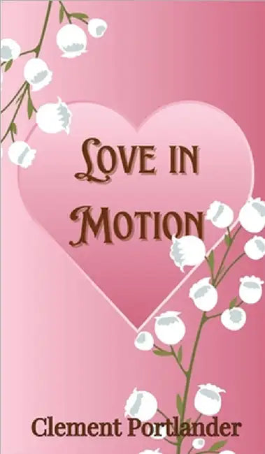 Love in Motion by Clement Portlander