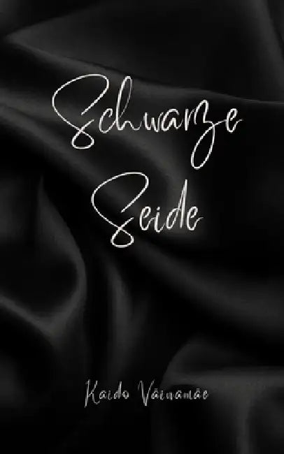 Schwarze Seide by Kaido Väinamäe