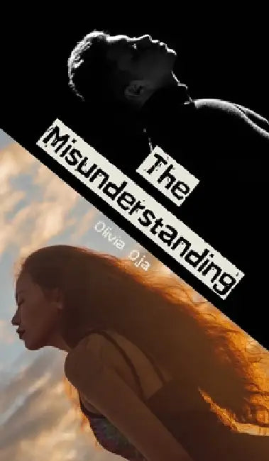 The Misunderstanding by Olivia Oja