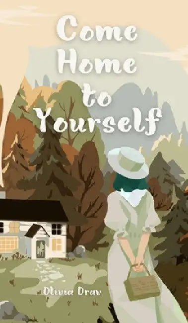 Come Home to Yourself by Olivia Orav