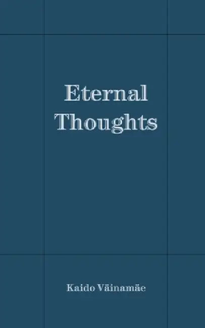 Eternal Thoughts by Kaido Väinamäe