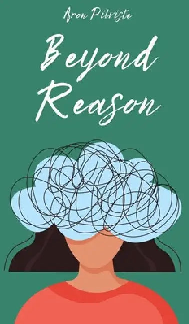 Beyond Reason by Aron Pilviste
