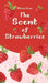 The Scent of Strawberries by Olivia Orav