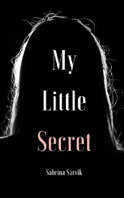 My Little Secret by Sabrina Sarvik