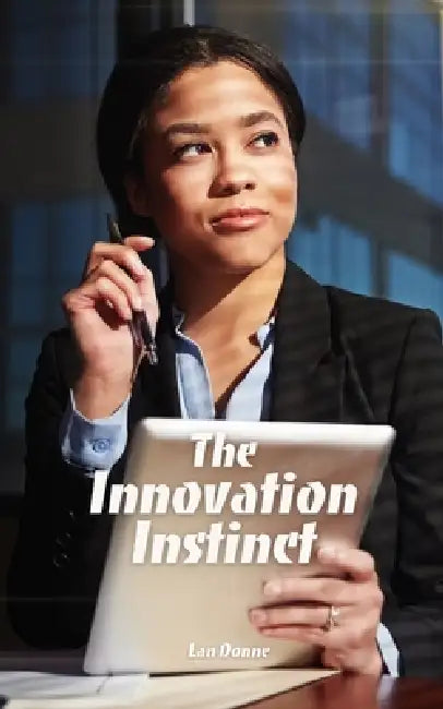 The Innovation Instinct by Lan Donne