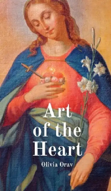 Art of the Heart by Olivia Orav