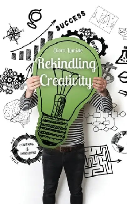 Rekindling Creativity by Eliora Lumiste