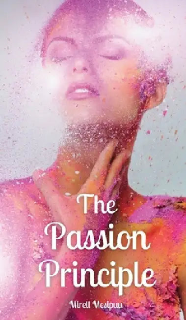 The Passion Principle by Mirell Mesipuu