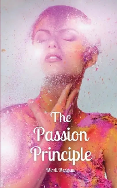 The Passion Principle by Mirell Mesipuu