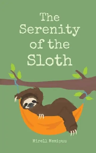 The Serenity of the Sloth by Mirell Mesipuu