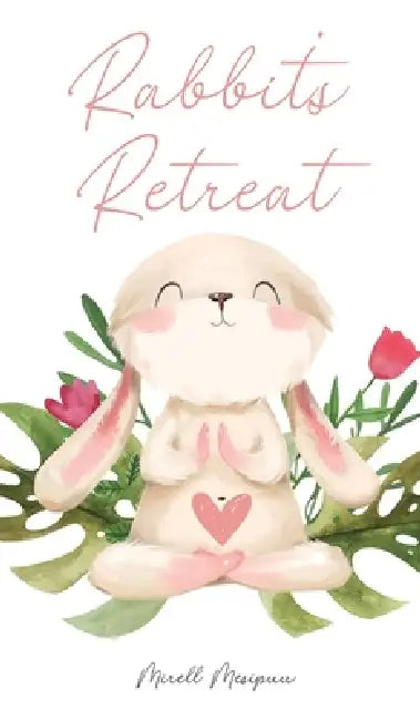 Rabbit's Retreat by Mirell Mesipuu