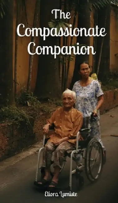 The Compassionate Companion by Eliora Lumiste
