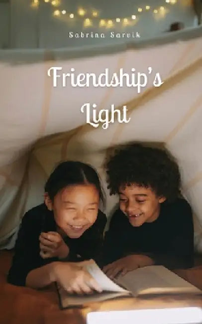 Friendship's Light by Sabrina Sarvik