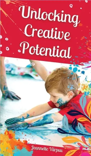 Unlocking Creative Potential by Jeannette Viirpuu