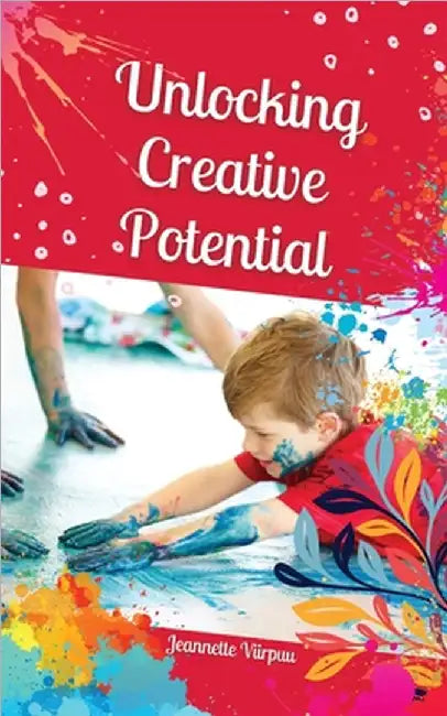 Unlocking Creative Potential by Jeannette Viirpuu