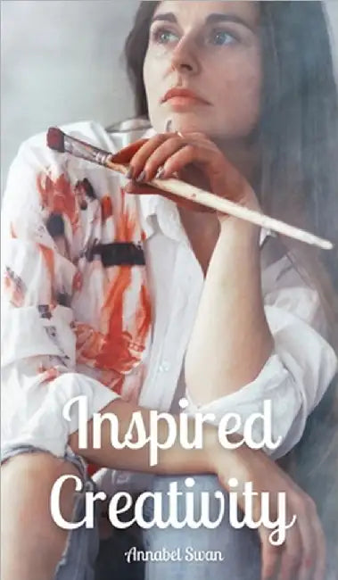 Inspired Creativity by Annabel Swan