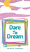 Dare to Dream by Vesiroos, Marlen