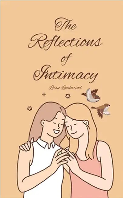 The Reflections of Intimacy by Liisu Laulurind