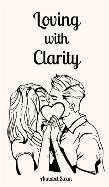 Loving with Clarity by Swan, Annabel