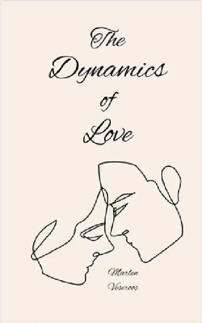 The Dynamics of Love by Marlen Vesiroos