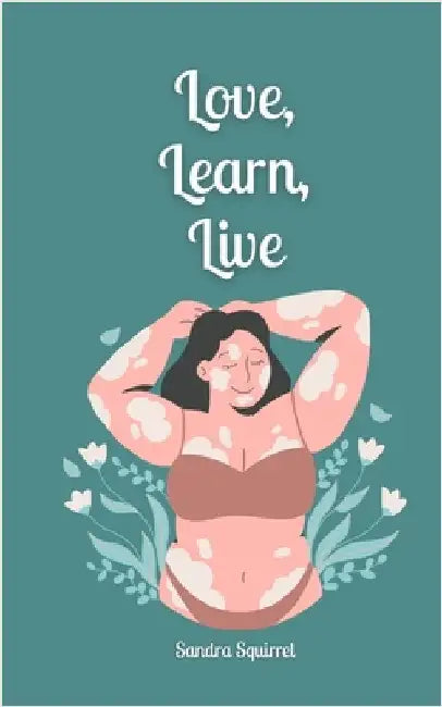 Love, Learn, Live by Sandra Squirrel