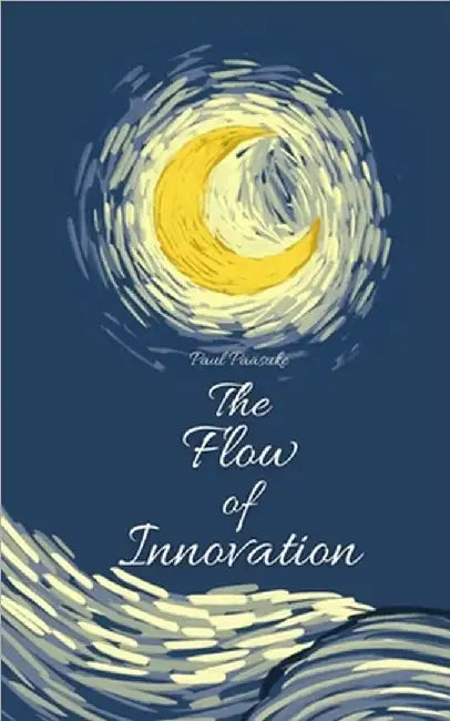The Flow of Innovation by Paul Pääsuke