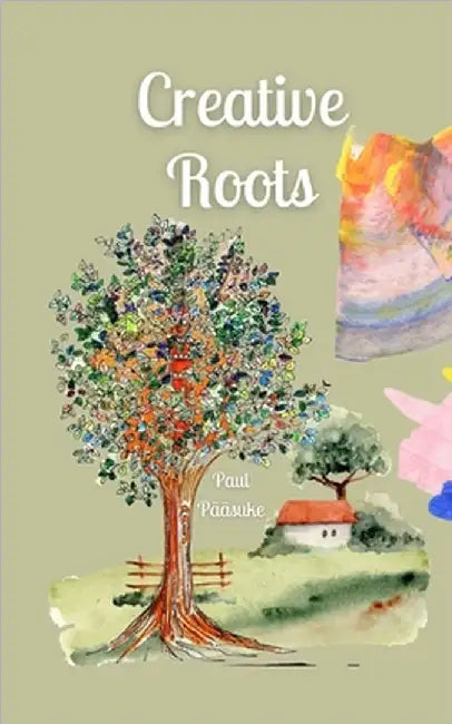 Creative Roots by Pääsuke, Paul
