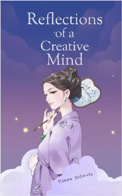 Reflections of a Creative Mind by Hanna Helimets