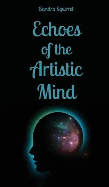 Echoes of the Artistic Mind by Sandra Squirrel