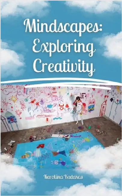 Mindscapes: Exploring Creativity by Karoliina Kadakas