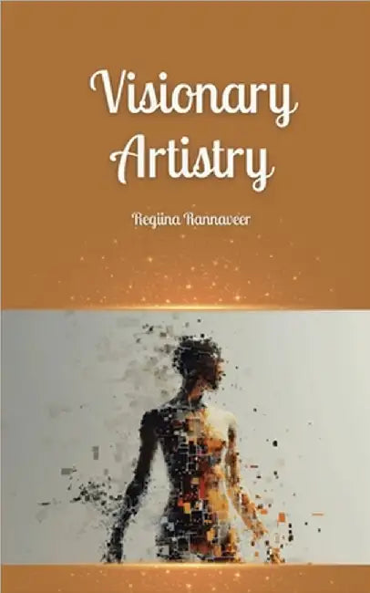 Visionary Artistry by Regiina Rannaveer