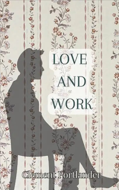 Love and Work by Portlander, Clement