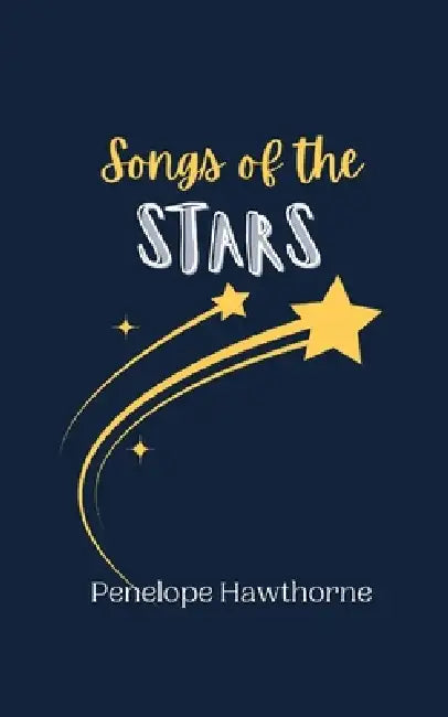 Songs of the Stars by Penelope Hawthorne