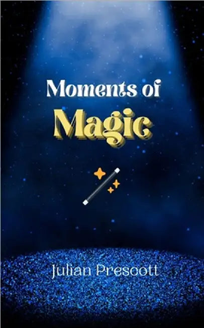 Moments of Magic by Prescott, Julian